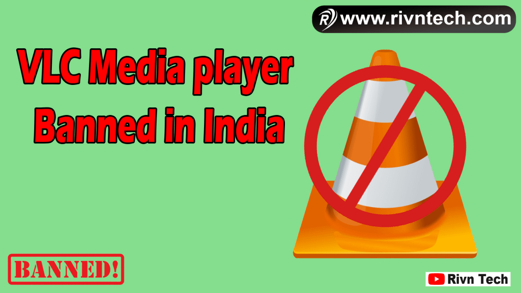 VLC Media player Banned in India